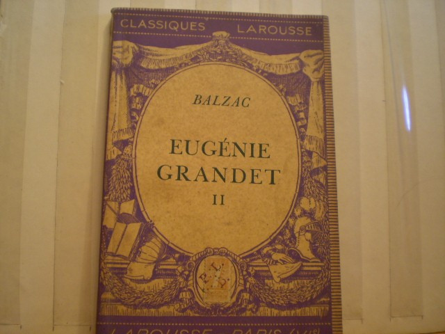 BAZAC - EUGENIE GRANDET - COLECTIA CLASSIQUE LAROUSSE - PARIS - 1928