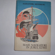 MARI NAVIGATORI IN JURUL LUMII ALEXANDRU RETINSCHI,rf3/2,rf7/4