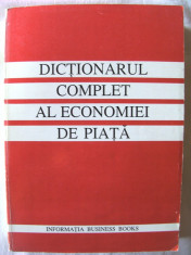 DICTIONAR COMPLET AL ECONOMIEI DE PIATA, Coord. Georgeta Buse, 1994. Noua foto