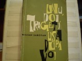 WILLIAM SAROYAN - UNU , DOI , TRAGETI USA DUPA VOI - EDITURA PENTRU LITERATURA UNIVERSALA - BUCURESTI 1964.