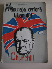 Faust Mohr - Minunata cariera a titanului Churchill - 1945 // DEDICATIE SI SEMNATURA AUTORULUI foto