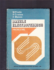 M. PREDA -P. CRISTEA -F. MANEA - BAZELE -ELECTROTEHNICII -PROBLEME foto