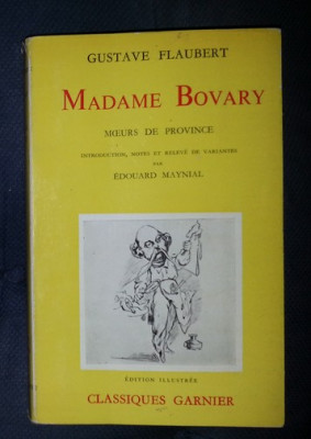 Gustave Flaubert MADAME BOVARY * MOEURS DE PROVINCE ed. critica cu actele procesului starnit de carte Garnier 1961 foto