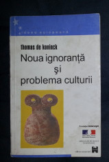 Thomas de Koninck NOUA IGNORANTA SI PROBLEMA CULTURII Timisoara 2001 foto