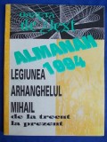 ALMANAH LEGIUNEA ARHANGHELUL MIHAIL DE LA TRECUT LA PREZENT - TIMISOARA - 1994 *