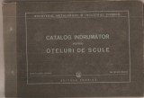 (C4187) CATALOG INDRUMATOR PENTRU OTELURI SI SCULE, EDITURA TEHNICA