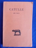 CATULLE - OEUVRES [ POESIES ] - TEXT STABILIT SI TRADUS DE GEORGES LAFAYE - [ EDITIE BILINGVA LATINA-FRANCEZA ] - PARIS - 1922