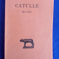 CATULLE - OEUVRES [ POESIES ] - TEXT STABILIT SI TRADUS DE GEORGES LAFAYE - [ EDITIE BILINGVA LATINA-FRANCEZA ] - PARIS - 1922