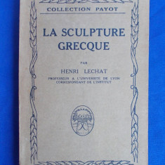 HENRI LECHAT - LA SCULPTURE GRECQUE [ SCULPTURA GREACA ] - PARIS - 1927