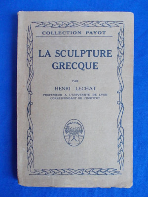 HENRI LECHAT - LA SCULPTURE GRECQUE [ SCULPTURA GREACA ] - PARIS - 1927 foto