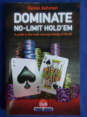 CARTE STRATEGIE POKER ~ DANIEL ASHMAN - DOMINATE NO-LIMIT HOLD&amp;#039;EM [ A GUIDE TO THE MATH AND PSYCHOLOGY OF NLHE ] - D&amp;amp;amp;B - 2011 foto