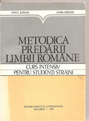 (C4180) METODICA PREDARII LIMBII ROMANE, CURS INTENSIV PENTRU STUDENTI STRAINI DE VASILE SERBAN SI LILIANA ARDELEANU, EDP, 1980 foto