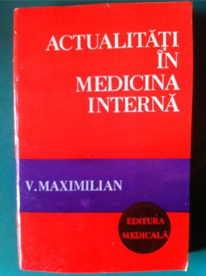 h6 V. MAXIMILIAN - ACTUALITATI IN MEDICINA INTERNA foto