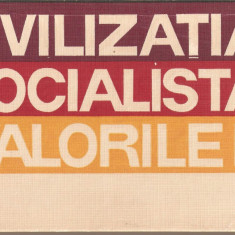 (C4165) CIVILIZATIA SOCIALISTA SI VALORILE EI, COORDONATOR: AL. TANASE, STUDII TEORETICE PRELIMINARII, EDITURA STIINTIFICA SI ENCICLOPEDICA, 1975