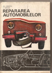 (C4173) REPARAREA AUTOMOBILULUI DE AL. GROZA SI I. GHITA, EDITURA TEHNICA, 1972 foto