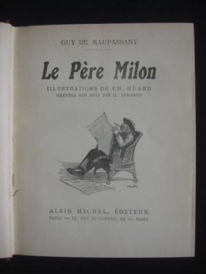 GUY DE MAUPASSANT - LE PERE MILON {illustrations de CH. HUARD, gravure sur bois par G. LEMOINE, editie princeps, 1904} foto