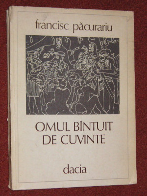 Francisc Pacurariu - Omul bantuit de cuvinte (autograf) foto