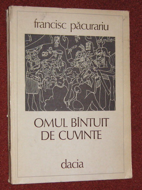 Francisc Pacurariu - Omul bantuit de cuvinte (autograf)