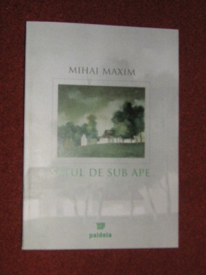 Satul de sub ape - Mihai Maxim (autograf) foto