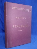 NOTICES SUR LA FINLANDE [ NOTITE DESPRE FINLANDA ] - PUBLICATE CU OCAZIA EXPOZITIEI UNIVERSALE DE LA PARIS DIN ANUL 1900 - HELSINGFORS - 1900