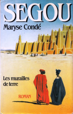 SEGOU. LES MOURAILLES DE TERRE de MARYSE CONDE (IN LIMBA FRANCEZA) foto