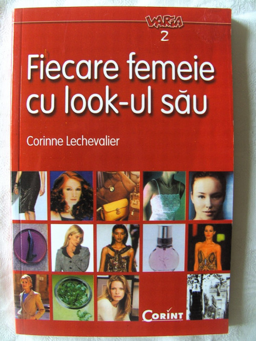 &quot;FIECARE FEMEIE CU LOOK-ul SAU&quot;, Corinne Lechevalier, 2002