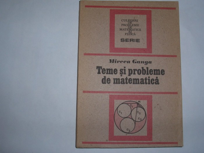 Teme si probleme de matematica Mircea Ganga,rf3/2
