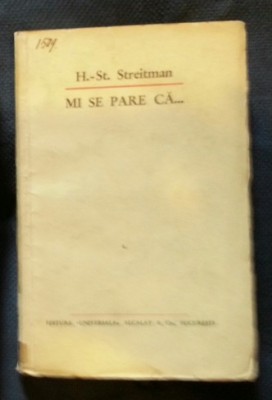 H. St. Streitman MI SE PARE CA... Ed. Universala Alcalay interbelica cu pagini netaiate foto