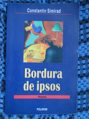 Constantin SIMIRAD - BORDURA DE IPSOS (prima editie, 2001) foto