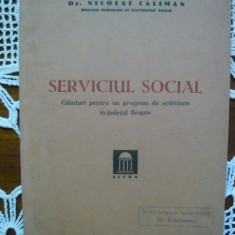 Nicolae Caliman - Serviciul social ( ganduri pentru un program de activitate in judetul Brasov ) - 1939