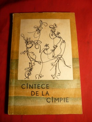 Cantece de la Campie -Culegere de Stelian Filip 1967 ilustratii S.Niculita foto