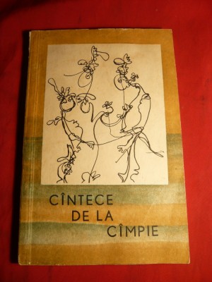 Cantece de la Campie -Culegere de Stelian Filip 1967 ilustratii S.Niculita foto