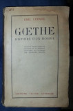 Emil Ludwig GOETHE histoire d un homme Ed. V. Attinger 1936 in franceza