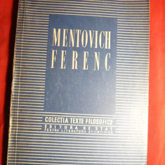 Mentovich Ferenc - Colectia Texte Filozofice - Ed. ESPLA 1954 ,132 pag