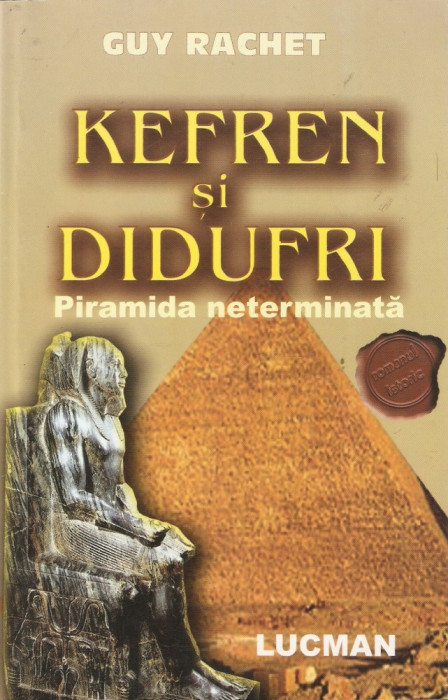 Guy Rachet-Kefren si Didufri-Piramida neterminata