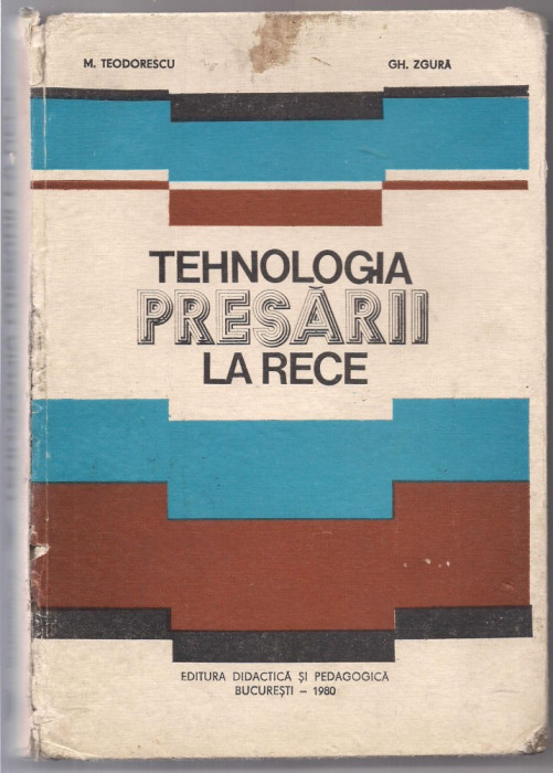 10A(210)- M.Teodorescu-TEHNOLOGIA PRESARII LA RECE