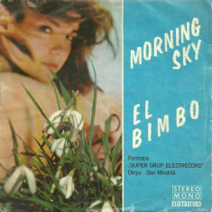 Formația Super Grup Electrecord / Dan M&amp;icirc;ndrilă - Morning Sky / El Bimbo (7")