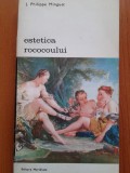 ESTETICA ROCOCOULUI - J. Philippe Minguet