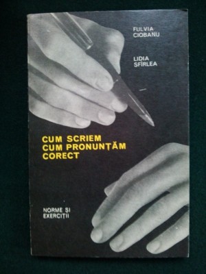 Cum sa scriem cum pronuntam corect - Flavia Ciobanu - 1970 foto