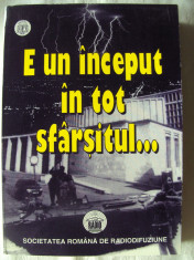 &amp;quot;E UN INCEPUT IN TOT SFARSITUL...&amp;quot;, 1998. Absolut noua. Biblioteca de Istorie OM foto