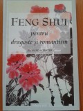 FENG SHUI PENTRU DRAGOSTE SI ROMANTISM - Richard Webster, Alta editura