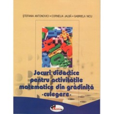 Jocuri didactice pentru activitatile matematice din gradinita - Culegere - Stefania Antonovici, Cornelia Jalba, Gabriela Nicu foto