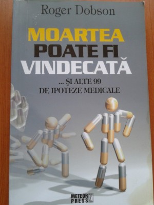 MOARTEA POATE FI VINDECATA - Roger Dobson foto