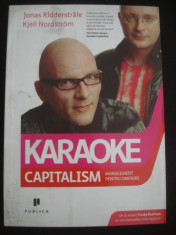 JONAS RIDDERSTRALE, KJELL NORDSTROM - KARAOKE CAPITALISM - MANAGEMENT PENTRU OMENIRE foto