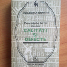 d10 PROVERBELE LUMII DESPRE CALITATI SI DEFECTE {col. Cogito}