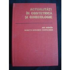 HENRIETTA MARGARETA CIOTOLOMAN - ACTUALITATI IN OBSTETRICA SI GINECOLOGIE