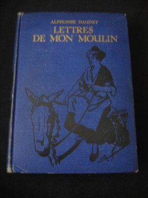 Alphonse Daudet - Lettres de mon moulin (1935, limba franceza) foto