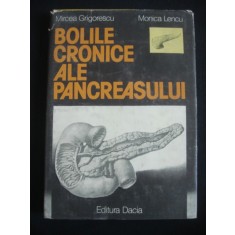 MIRCEA GRIGORESCU, MONICA LENCU - BOLILE CRONICE ALE PANCREASULUI