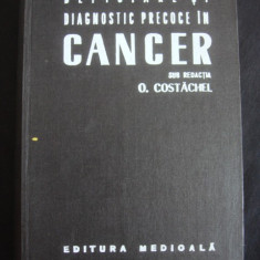 O. COSTACHEL - DEPISTARE SI DIAGNOSTIC PRECOCE IN CANCER