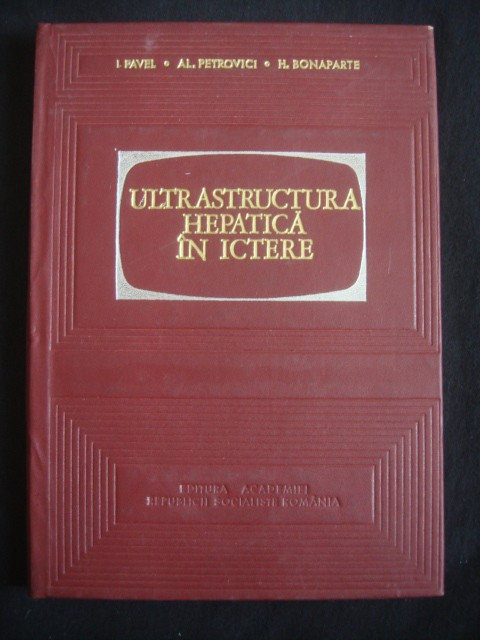 I. PAVEL, AL. PETROVICI, H. BONAPARTE - ULTRASTRUCTURA HEPATICA IN ICTERE